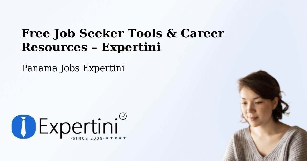 Free Job Seeker Tools & Career Resources – Los Algarrobos - Los Algarrobos, Panama Jobs Expertini